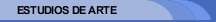ESTUDIOS DE ARTE